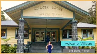 Discovering Volcano Village, Hawaii Island