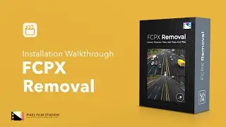 FCPX Removal | Installation Walkthrough