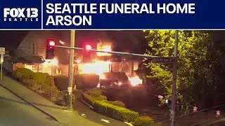Seattle funeral home fire was intentionally set | FOX 13 Seattle