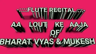 BANSURI GHARANA; बांसुरी घराना,The best flute cover आ--लौ.ट-- के--आ.जा--मे.रे--मी.