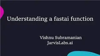 Learning how to understand a fastai function?
