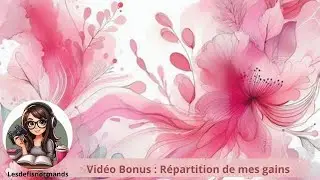 💫Vidéo Bonus💫Répartition de mes gains