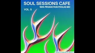 SOUL SESSIONS CAFE|VOL 5 |BENNY K|100% PRODUCTION PHOLAS MIX