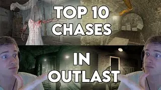 TOP 10 OUTLAST ENEMY CHASES!