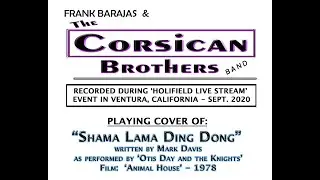 Frank Barajas & the Corsican Bros Band - 'Shama Lama Ding Dong' (COVER) from the film 'Animal House'