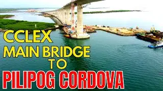 CCLEX UPDATE: WALK-THROUGH MAIN BRIDGE TO PILIPOG CORDOVA CINEMATIC STUNNING ANGLES 09252021