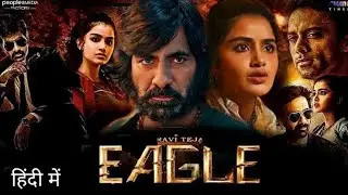 Eagle 2025 Full Movie Hindi | New South Movie Dubbed in Hindi | Eagle Full Movie Ravi Teja 2025