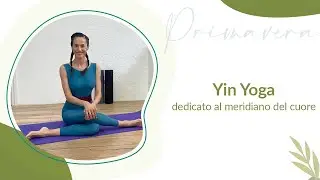 Yin Yoga dedicato al meridiano del cuore | Michela Coppa