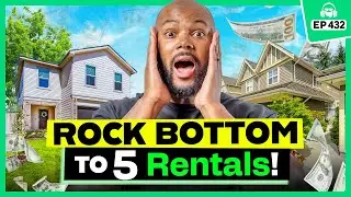 From Rock Bottom to Chasing Financial Freedom with 5 Rentals