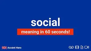 SOCIAL - Meaning and Pronunciation