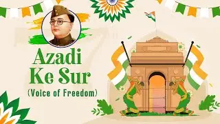 आज़ादी के सुर | Azadi Ke Sur | Netaji Jayanti | Republic Day Song 2026 | Patriotic Anthem