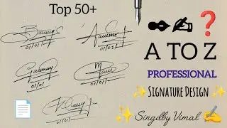 50+ A to Z Signature Design Ideas ✨️ | Professional Signature style ✅️ | Unique Name Signature &hearts;️?
