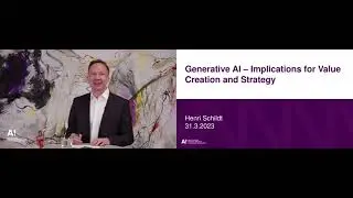 Generative AI &ndash; Implications for Value Creation and Strategy - Webinar with Henri Schildt
