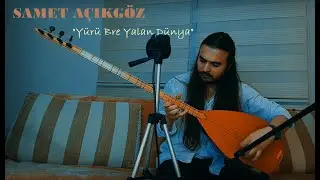 Samet Açıkgöz - Yürü Bre Yalan Dünya