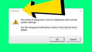 Valorant VAN9005  Fixed  Vanguard Out Of Compliance