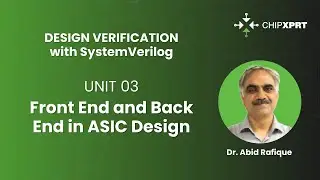 DV-  SystemVerilog Unit 3: Front End and Back End in ASIC Design