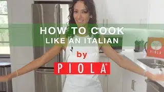 How To Cook Like An Italian By PIOLA