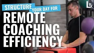 Structure Your Day for Remote Coaching Efficiency