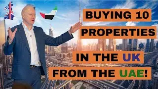 Purchasing 10 Properties in the UK from the UAE Overseas | Property Investing
