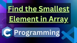 C program to find the smallest element in array  using function