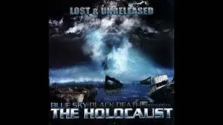 Blue Sky Black Death Presents: The Holocaust [Lost & Unreleased] Mix