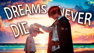Dreams Never Die - One Piece Song