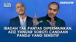 Ibadah Tak Pantas Dipermainkan, Aziz Yanuar Soroti Candaan Pandji Yang Sensitif | The Daily Buzz