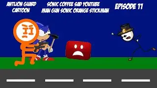 Antlion Guard Cartoon Episode 11 Sonic Coffee Sad YouTube Man Gun Sonic Orange Stickman Animation