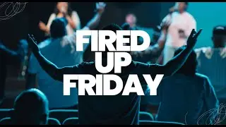Join us for our Fired Up Friday service | David Tapia  | 1\16