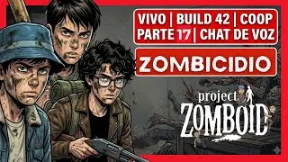 DE EXPEDICIÓN 🚗 | Project Zomboid Build 42 [Parte 17]