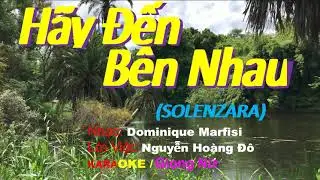 Hãy Đến Bên Nhau (SOLENZARA)/Nhạc Pháp, Lời Việt - Nguyễn Hoàng Đô  - Karaoke/Giọng Nữ (cho Bạn)