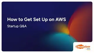 How to Get Set Up on AWS: Startup Q&A