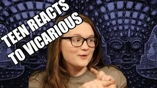 TEEN REACTS TO VICARIOUS BY TOOL