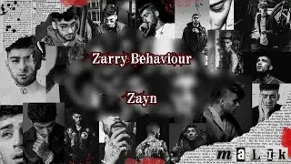 Zarry Behaviour - Zayn