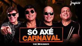Banda Grafith - Só Axé Carnaval (Seleção Especial)