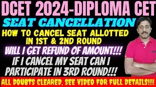 Seat Cancellation Procedure DCET 2024 How to Cancel Allotted Seat |How to Surrender my Seat to kea