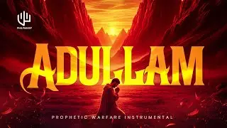 ADULLAM | Powerful Prayer Chant | Theophilus Sunday | Time To Pray | Tongues Of FIre | Prayer Music