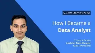 How I Became a Data Analyst | Ft. Vinay, Analytics Team Manager, Kantar Worldpanel
