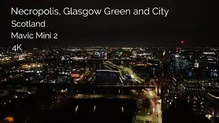 Dji Mavic Mini 2 Drone Footage 4K: Necropolis, Glasgow Green and City