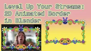 Level Up Your Streams: 2D Animated Border in Blender