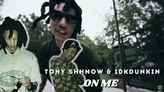 Tony Shhnow & 10KDunkin - On Me (Prod.  DiorDaze)