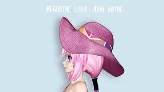 【Megurine Luka V4x/巡音ルカV4x】John Wayne【VOCALOID5カバー】