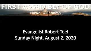 Sunday Night, August 2, 2020 - Evangelist Robert Teel