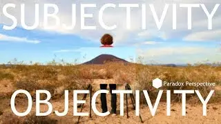 Subjectivity and Objectivity