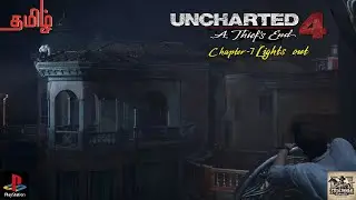 Uncharted 4 : A thief's end /PS5 Gameplay / Chapter 7 Lights out/ Tamil commentary