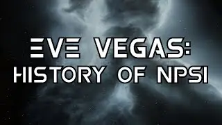 EVE Online - EVE Vegas Player Presentation: History of NPSI by Jayne Fillon