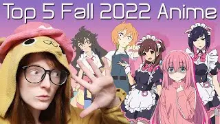 Top 5 Anime of Fall 2022....