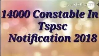 14000  Constable in Tspsc Notification 2018 govt jobs TSLPRB.   Police Constable