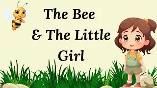 The Bee and The Little Girl | Learn English through story | Creative Moral story