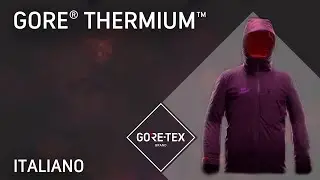 GORE&reg; THERMIUM&trade;. Inizia caldo. Rimani caldo. Con isolamento protetto. (Italiano)